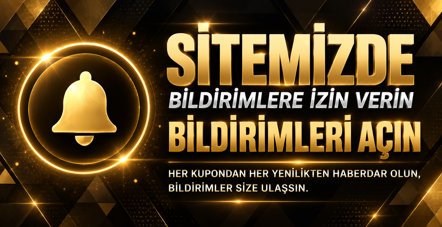 BİLDİRİMLERİ KAÇIRMAYIN!